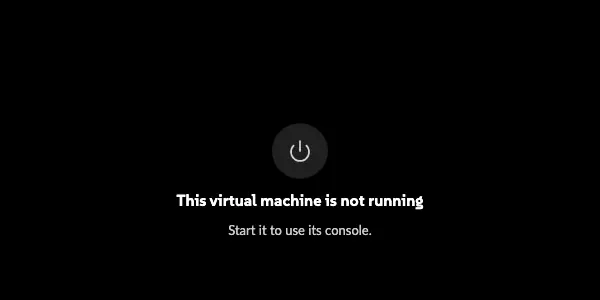 Card: This virtual machine is not running. Start it to use its console.