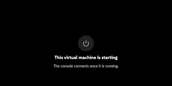 Card: This virtual machine is starting. The console connects once it is running.