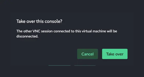 Dialog: Take over this console? The other VNC session will be disconnected.